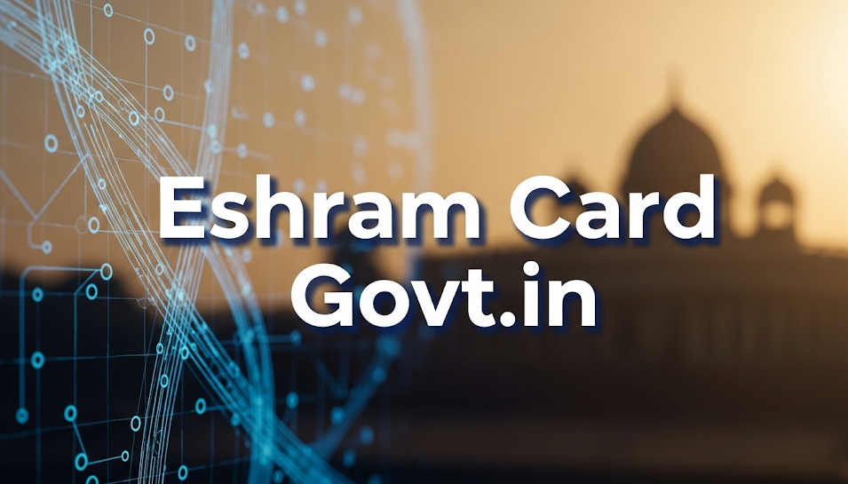Complete Guide to EShram Card: Registration, Login, and Benefits